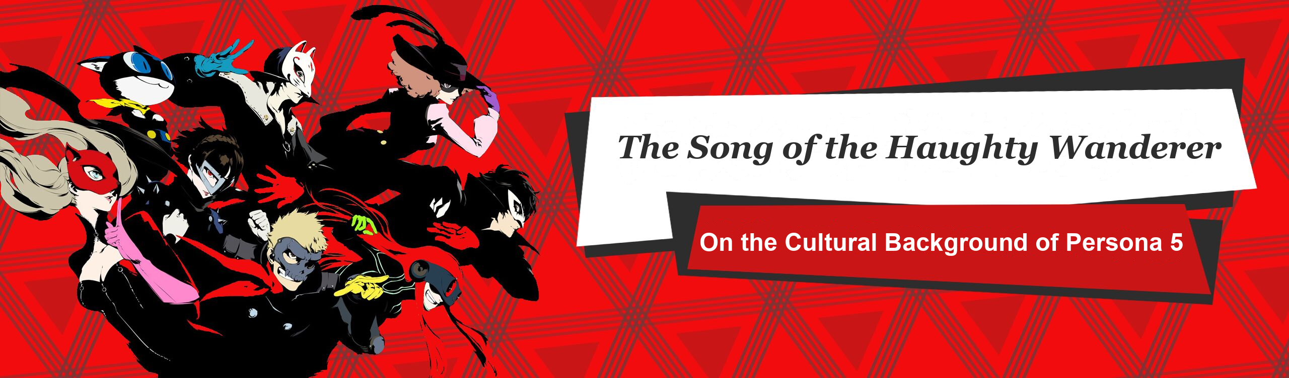 Persona 5’s cast beside the English title “The Song of the Haughty Wanderer” and subtitle “On the Cultural Background of Persona 5.”
